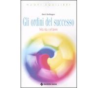 Gli ordini del successo. Nella vita e nel lavoro (Nuovi equilibri)