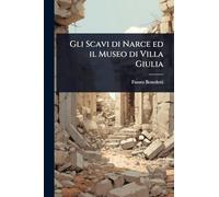 Gli Scavi di Narce ed il Museo di Villa Giulia