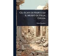 Gli Scavi di Narce ed il Museo di Villa Giulia