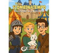 Gli Scombinatempo: Nel cuore del Medioevo