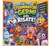 Gli Sterminatori di Germi della Risata: Divertimento con gli animali: vivace, audace e irresistibilmente esilarante - Insegna sane abitudini ai ... e classi (Children's Storybooks in Italian)