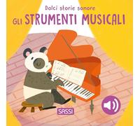 Gli strumenti musicali. Dolci storie sonore. Ediz. illustrata (Sassi junior)