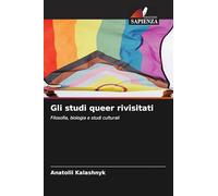 Gli studi queer rivisitati: Filosofia, biologia e studi culturali