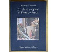 Gli ultimi tre giorni di Fernando Pessoa. Un delirio (La memoria)