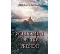 Gli Uomini Dei Tre Presidii (ebook)