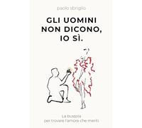 Gli uomini non dicono, io sì.