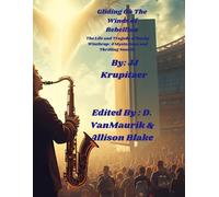 Gliding On The Winds of Rebellion: The Life and Tragedy of Bucky Winthrop: A Mysterious and Thrilling Novella