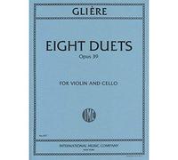 Gliere, Reinhold - Eight Duets, Op. 39 - Violin and Cello