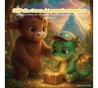 Gliff alla ricerca del pennello scomparso: Una dolce favola per imparare a superare la tristezza con l'aiuto degli amici