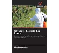 Glifosat - historia bez końca: Skutki zdrowotne i konsekwencje prawne wynikaj¿ce ze stosowania glifosatu