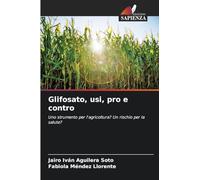 Glifosato, usi, pro e contro: Uno strumento per l'agricoltura? Un rischio per la salute?