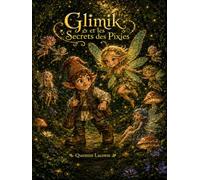 Glimik et les Secrets des Pixies (Glimik et Luma)