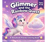 Glimmer and the Rainbow Quest: A Storytime Coloring Book for Kids Ages 4-8 | 50 Cute Unicorn Pages to Color | Storybook Friends Collection Book 3