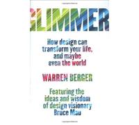 Glimmer: How Design Can Transform Your Life, and Maybe Even the World