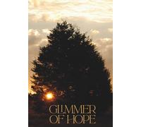 Glimmer of Hope: A Gentle Grief Journal for Parents Navigating Life After Child Loss