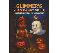 Glimmer's Not So Scary Night: A Halloween Adventure You Help Illustrate