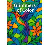 Glimmers of Color: A Stained Glass Coloring Adventure
