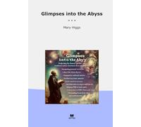 Glimpses into the Abyss (Classic Books)
