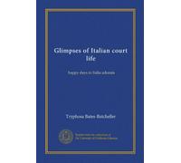 Glimpses of Italian court life: happy days in Italia adorata