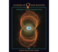 Glimpses of Other Realities: Volume II: High Strangeness