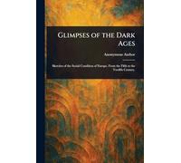 Glimpses of the Dark Ages