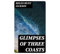 Glimpses Of Three Coasts (ebook)
