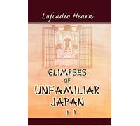 Glimpses of Unfamiliar Japan, Vol. 2