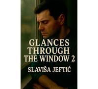 Glimpses Through the Window