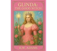 Glinda: The GOOD Witch: 1 (Oz Collection)