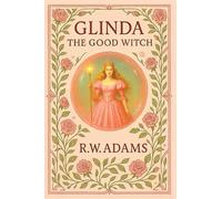 GLINDA: The GOOD Witch: 1 (Oz Collection)