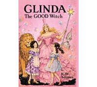 Glinda: The GOOD Witch (Illustrated): 1 (Oz Collection)