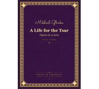 Glinka: A Life for the Tsar - Opera in 4 Acts - Full Orchestral Score