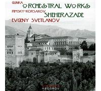 Glinka : Oeuvres orchestrales. Rimski-Korsakov : Shéhérazade. Svetlanov.