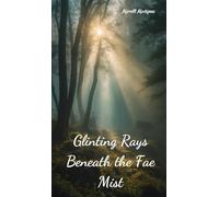 Glinting Rays Beneath the Fae Mist