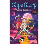 GLIP & GLORP (COLOR EDITION): The Big Question