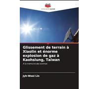 Glissement de terrain à Xiaolin et énorme explosion de gaz à Kaohsiung, Taïwan: À la mémoire des victimes
