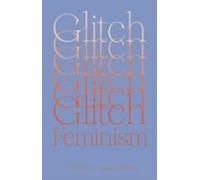 Glitch Feminism