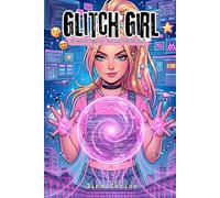 Glitch Girl: Secret Files of B.E.S.T.I.E