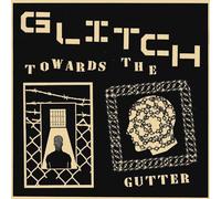 Glitch - Towards The Gutter [Vinilo]