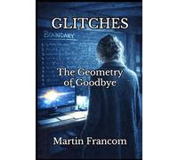 GLITCHES: The Geometry of Goodbye