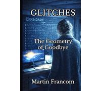 GLITCHES: The Geometry of Goodbye