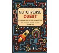 Glitchverse Quest: A Video Game Activity Book for Kids Ages 8-12 with 120 Screen-Free Puzzles, 7 Levels, Boss Battles, Mazes, Word Searches, Logic Games, Crosswords, and More