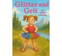 Glitter and Grit: Inspiring children’s book about being yourself