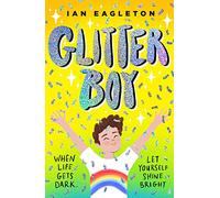 Glitter Boy: A heartfelt children's novel about the courage it can take to stay true to yourself