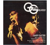 Glitter, Gary - I'm the leader of the gang + Rock and Roll - Hello hello I'm back again + Do you wanna touch