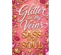 Glitter in my veins, Sass in my soul