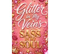 Glitter in my veins, Sass in my soul