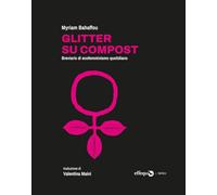 Glitter su compost. Breviario di ecofemminismo quotidiano (Merli)