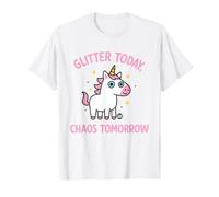 Glitter Today Chaos Tomorrow Camiseta
