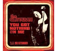 Glitterati, the - You Got Nothing on Me [Vinilo]